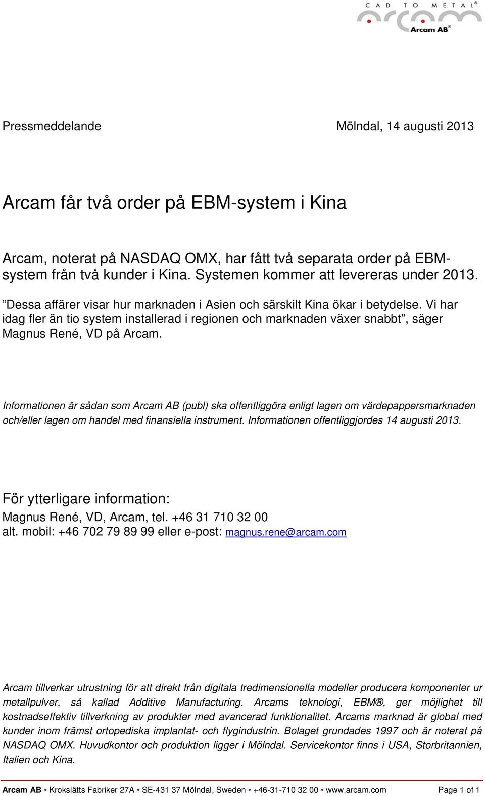 Dessa affärer visar hur marknaden i Asien och särskilt Kina ökar i betydelse.