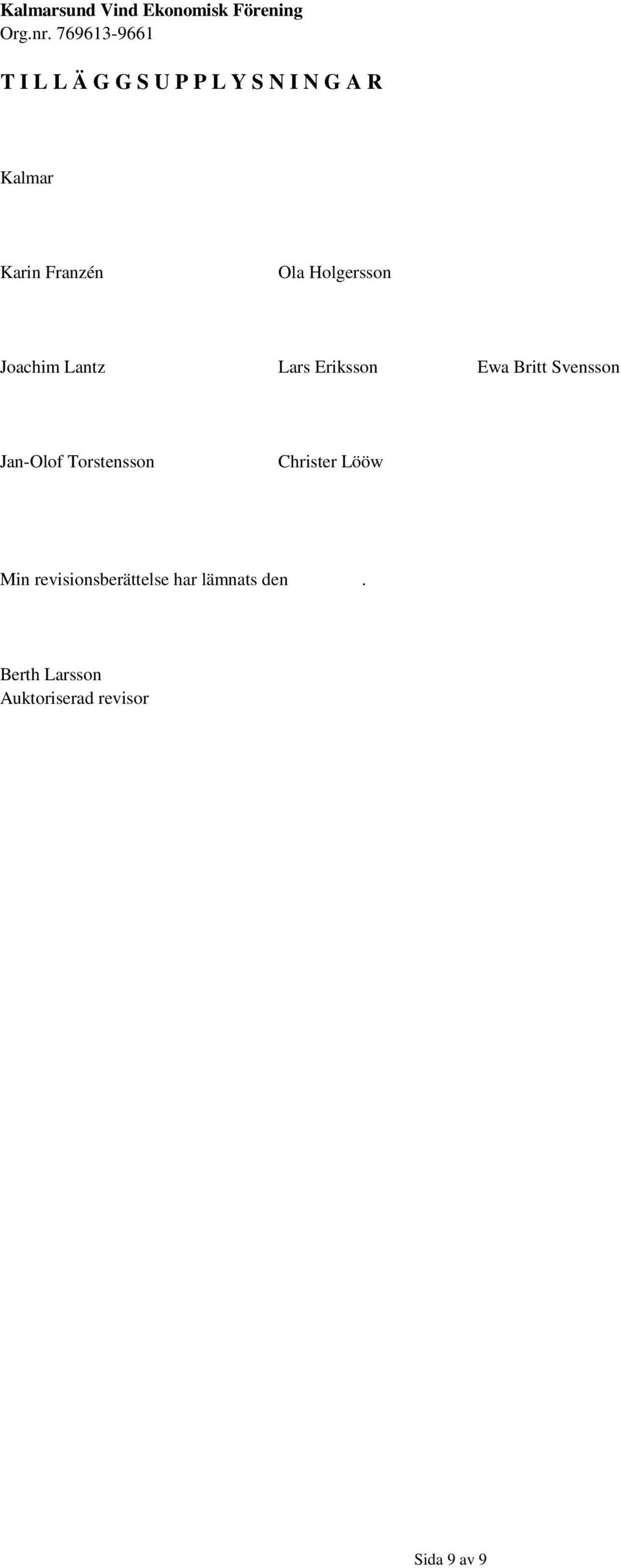 Jan-Olof Torstensson Christer Lööw Min revisionsberättelse