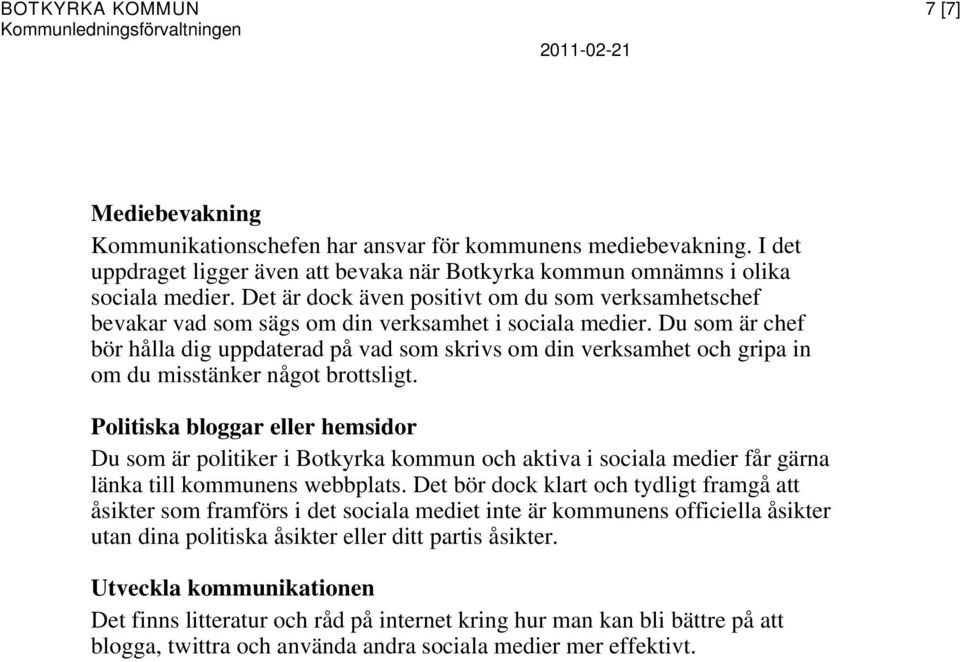 Du som är chef bör hålla dig uppdaterad på vad som skrivs om din verksamhet och gripa in om du misstänker något brottsligt.