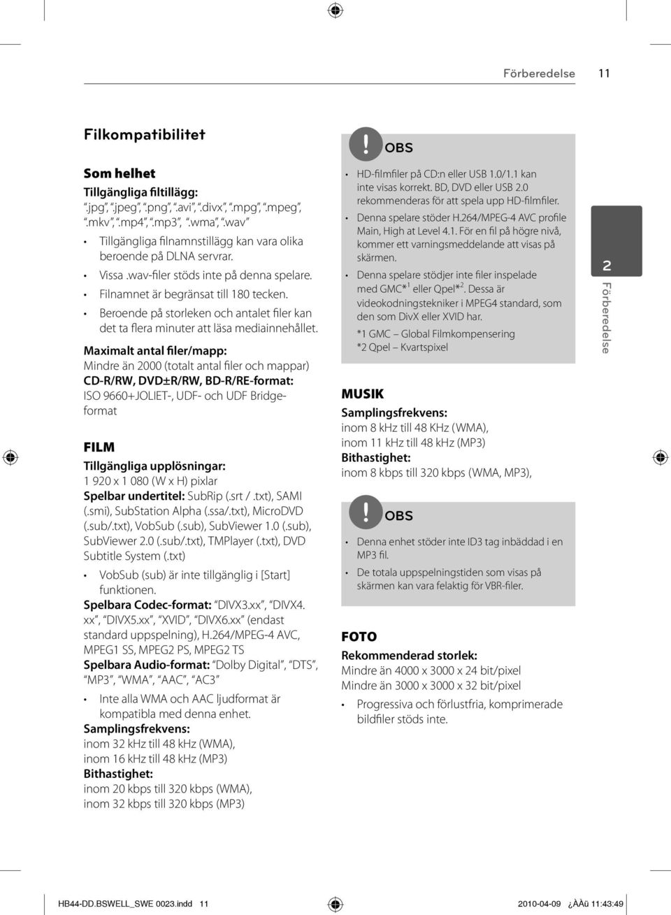 Beroende på storleken och antalet filer kan det ta flera minuter att läsa mediainnehållet.