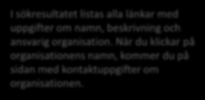 Sökresultat Länk till serviceinformation dvs. till den information organisationen erbjuder om den aktuella tjänsten. På blankett-länken kommer du på en blankettsida i Suomi.fi.