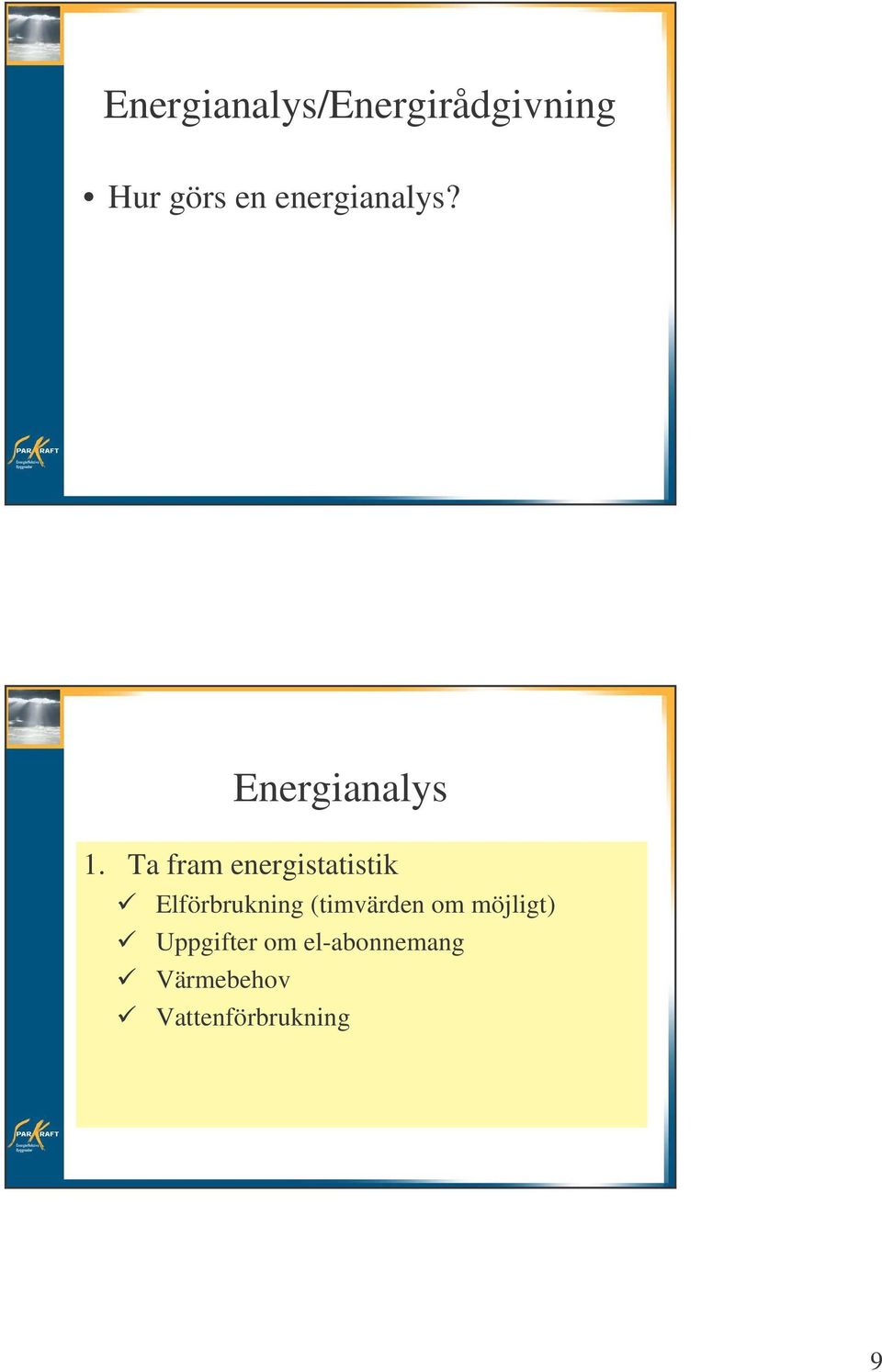 Ta fram energistatistik Elförbrukning