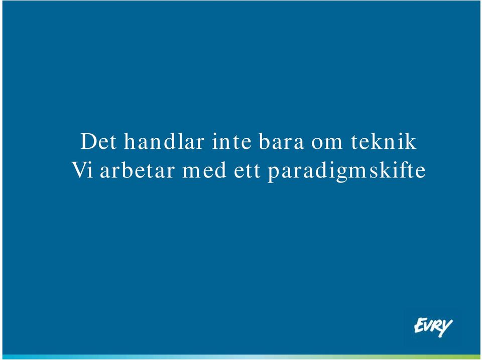 Vi arbetar med