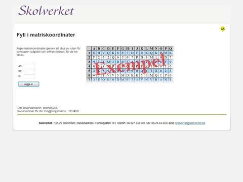 För dig som loggar in med inloggningsmatris: Ange tre koordinater från din inloggningsmatris. Om det exempelvis står A3 anger du den bokstav eller siffra som står i rutan där kolumn A möter rad 3.
