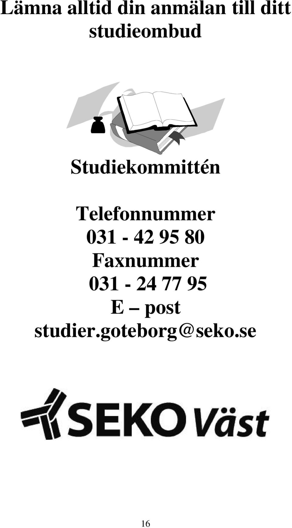 Telefonnummer 031-42 95 80 Faxnummer