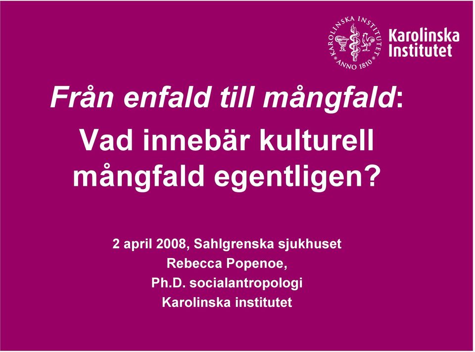2 april 2008, Sahlgrenska sjukhuset
