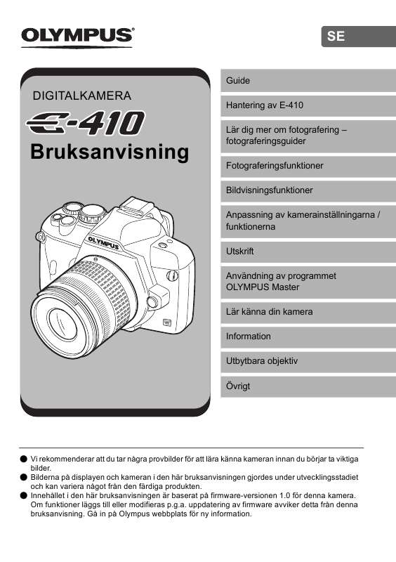 etc). Detaljerade användarinstruktioner finns i bruksanvisningen Instruktionsbok OLYMPUS E-410 Manual OLYMPUS E-410 Bruksanvisning