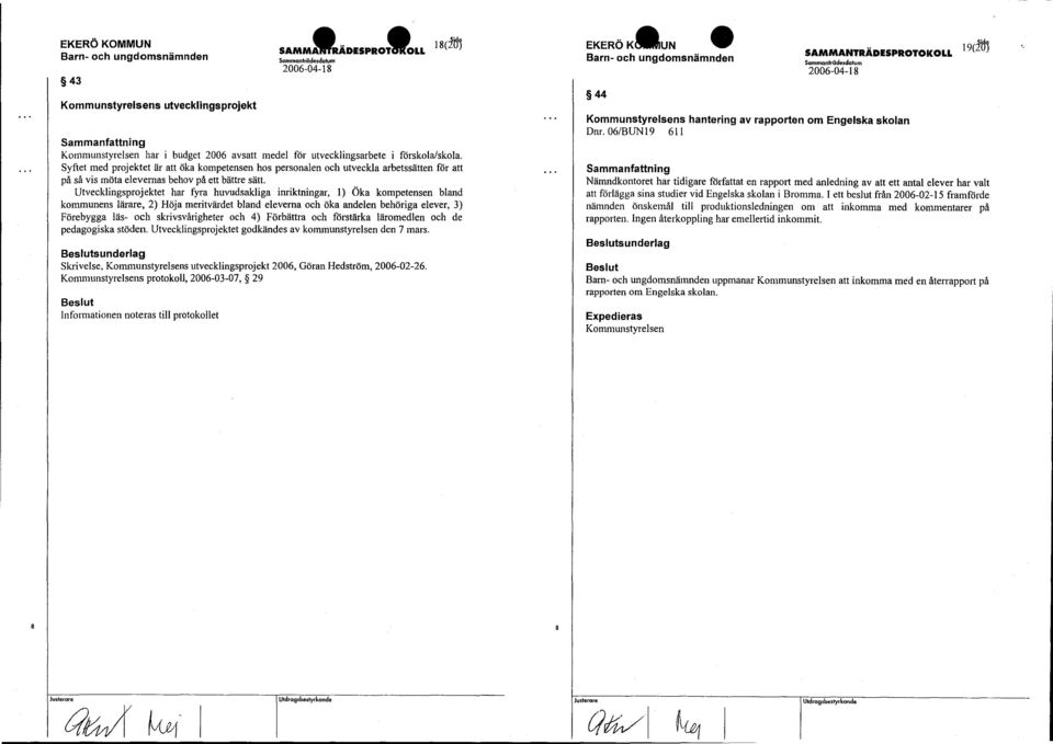 Utvecklingsprojektet har fyra huvudsakliga inriktningar, 1) Öka kompetensen bland kommunens lärare, 2) Höja meritvärdet bland eleverna och öka andelen behöriga elever, 3) Förebygga läs- och
