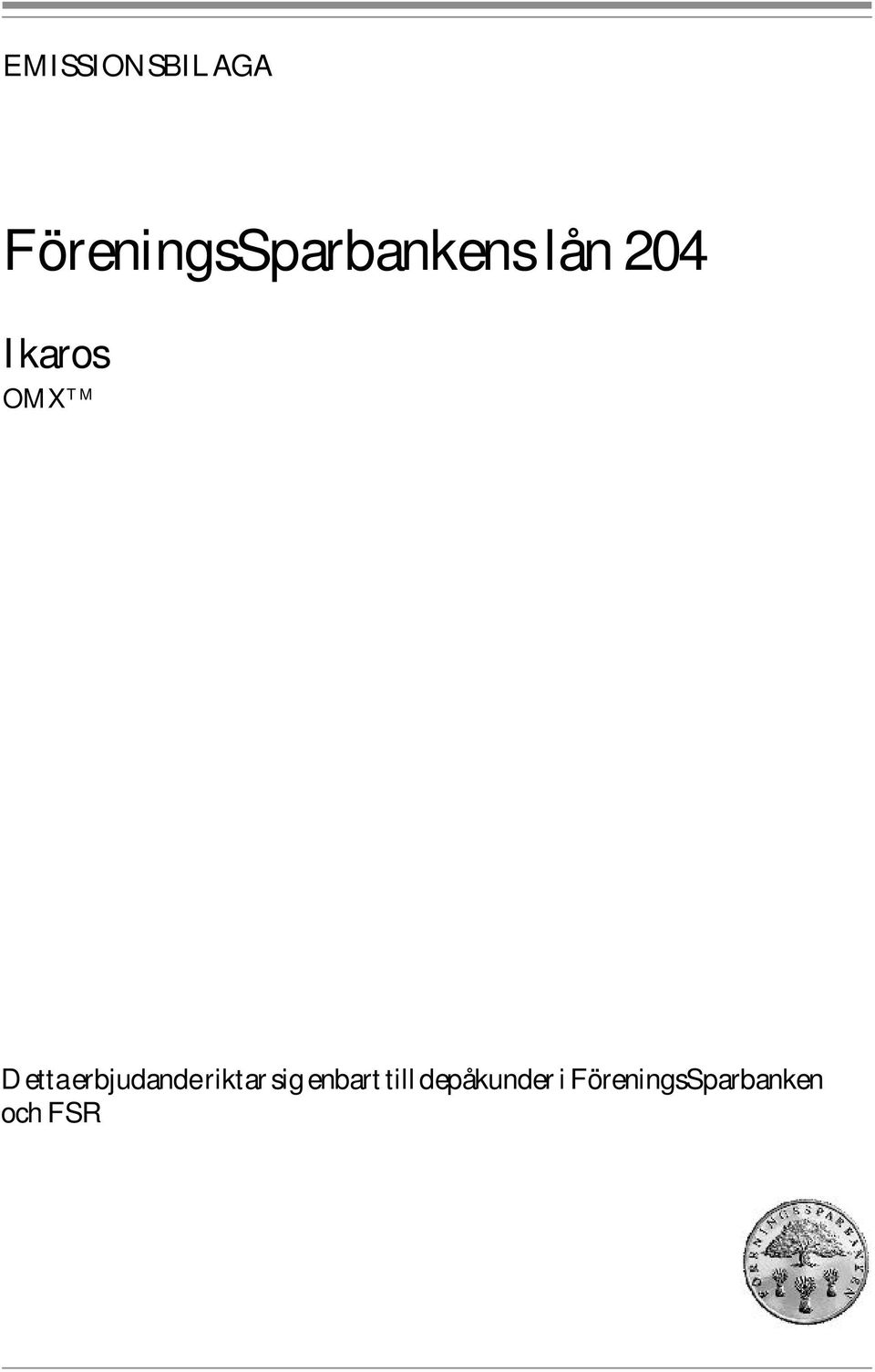 Ikaros OMX TM Detta erbjudande