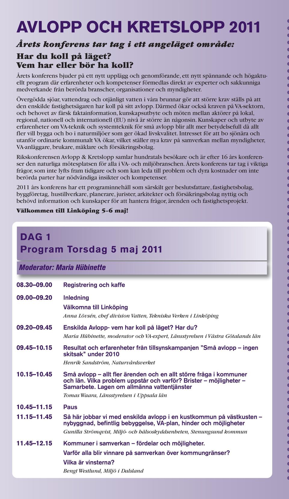 berörda branscher, organisationer och myndigheter.