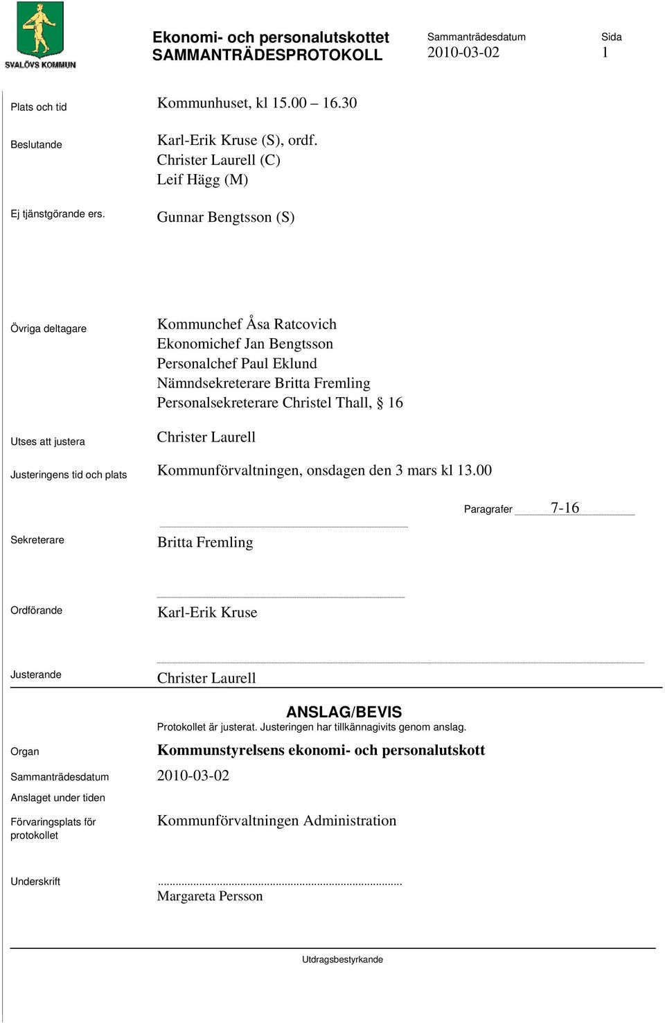 Personalsekreterare Christel Thall, 16 Christer Laurell Justeringens tid och plats Kommunförvaltningen, onsdagen den 3 mars kl 13.