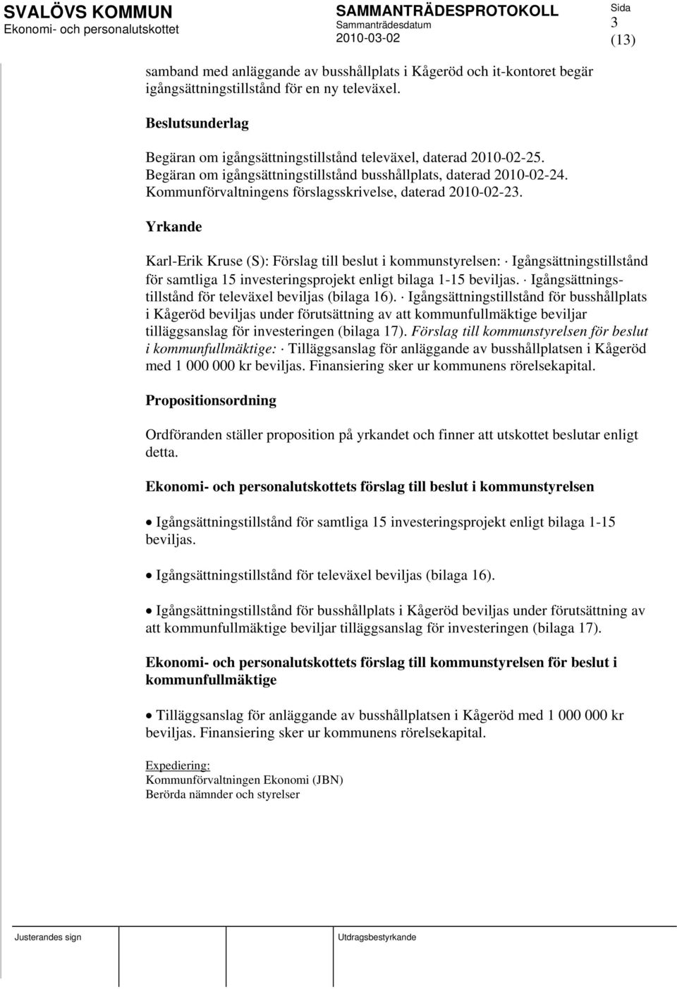 Kommunförvaltningens förslagsskrivelse, daterad 2010-02-23.