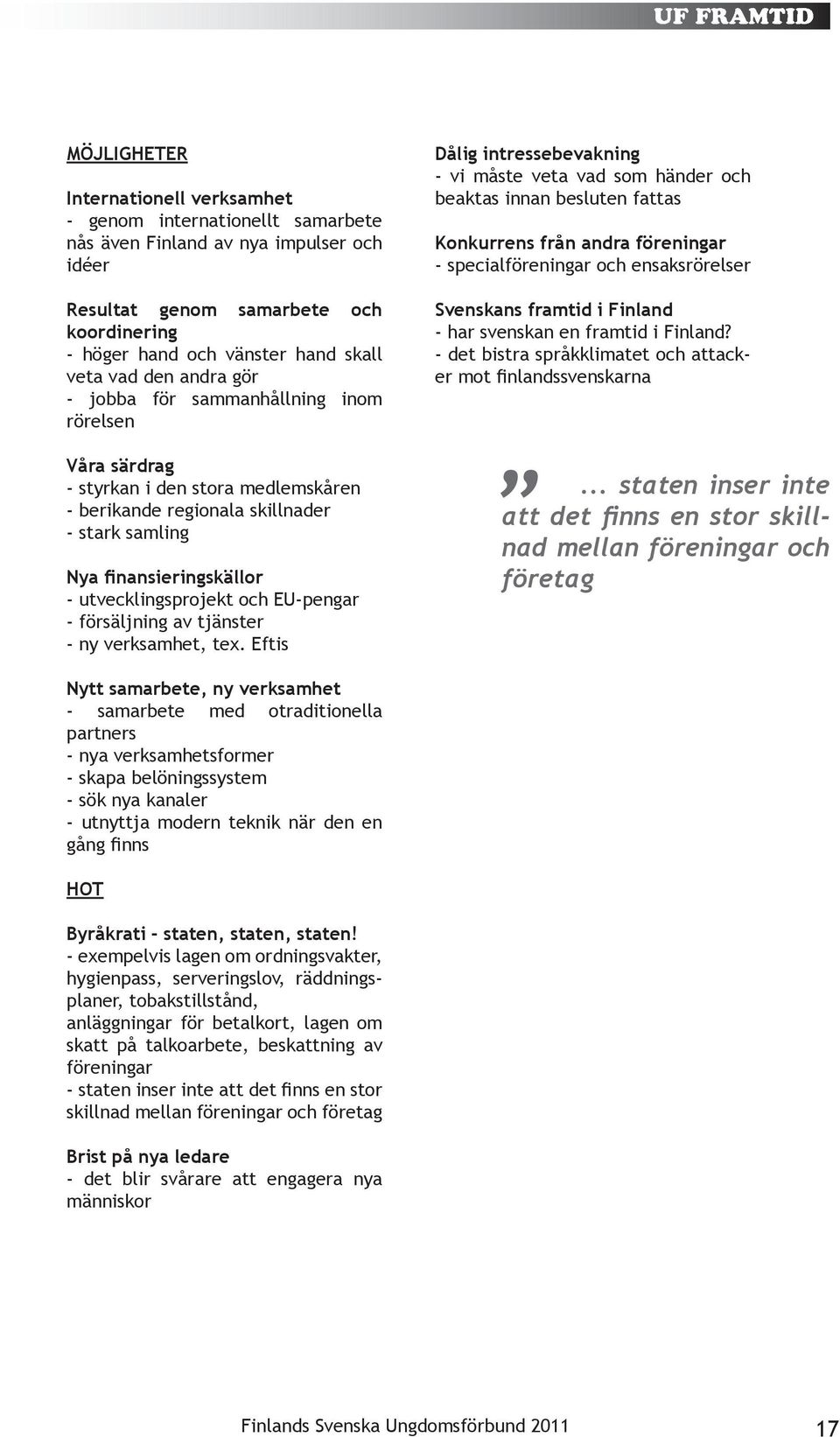 utvecklingsprojekt och EU-pengar - försäljning av tjänster - ny verksamhet, tex.