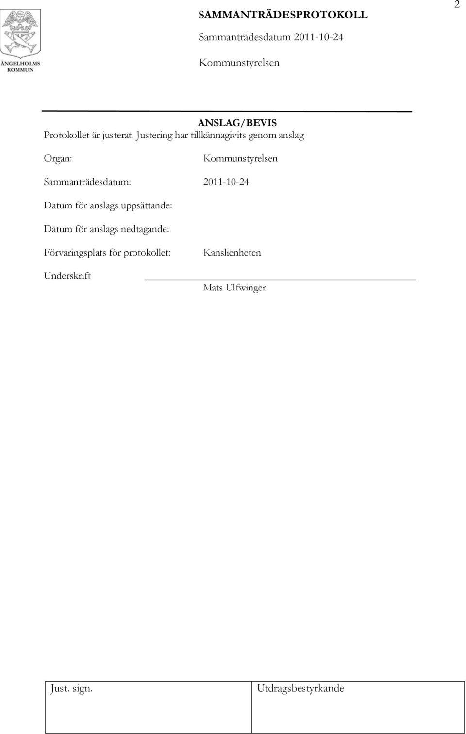 Sammanträdesdatum: 2011-10-24 Datum för anslags uppsättande: