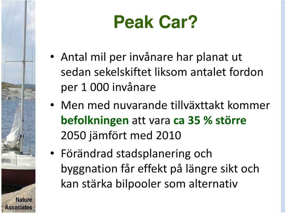 per 1 000 invånare Men med nuvarande tillväxttakt kommer befolkningen att