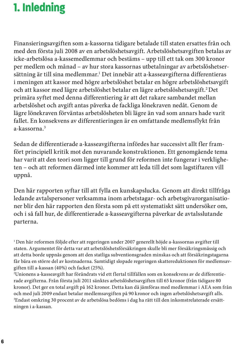 till sina medlemmar.