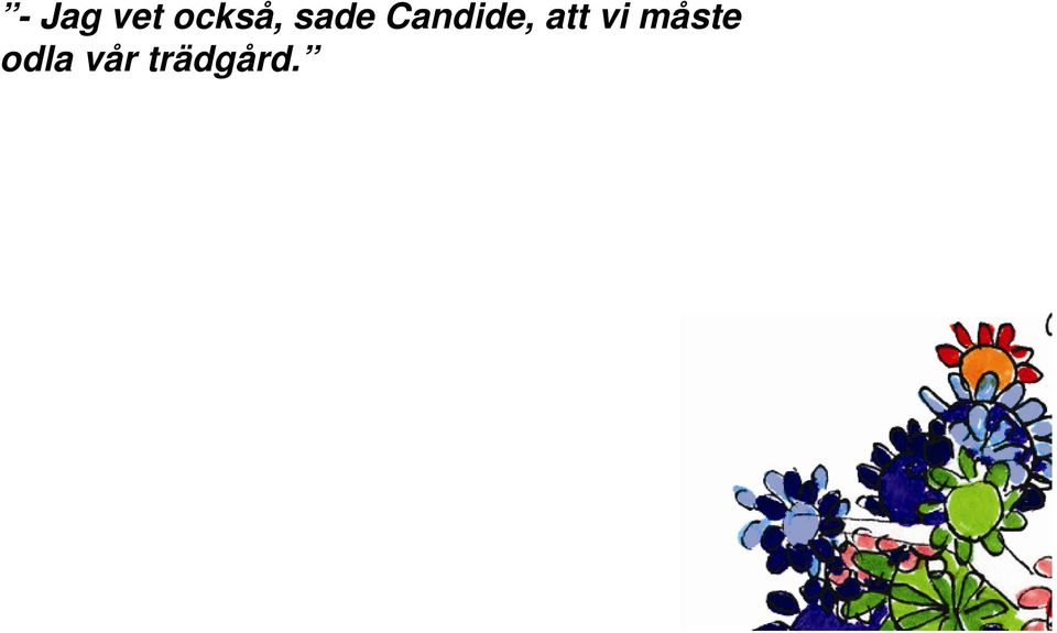 Candide, att vi