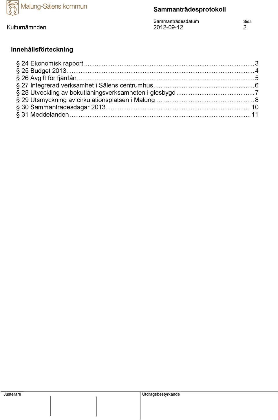 ..5 27 Integrerad verksamhet i Sälens centrumhus.