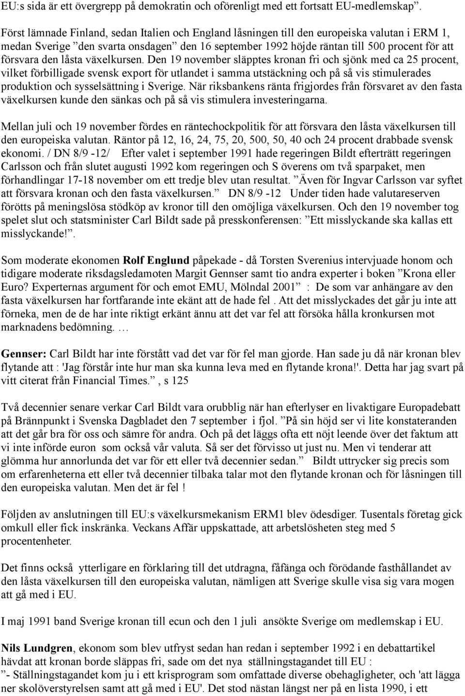 den låsta växelkursen.