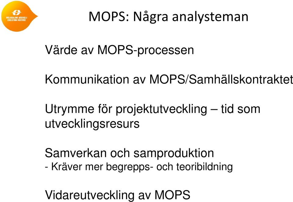 projektutveckling tid som utvecklingsresurs Samverkan och