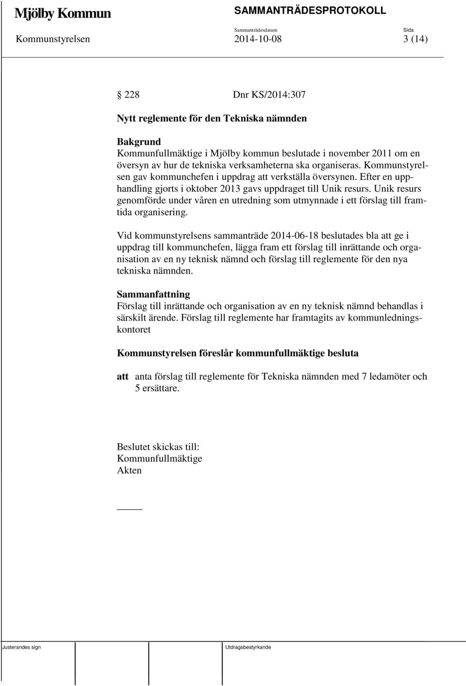 Unik resurs genomförde under våren en utredning som utmynnade i ett förslag till framtida organisering.