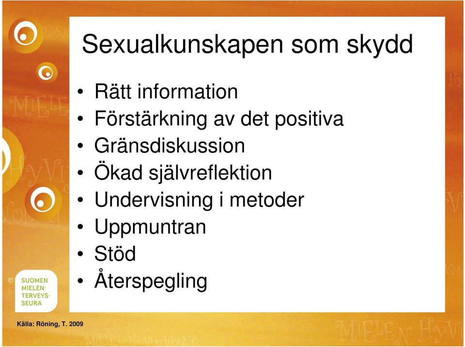 Ökad självreflektion Undervisning i metoder