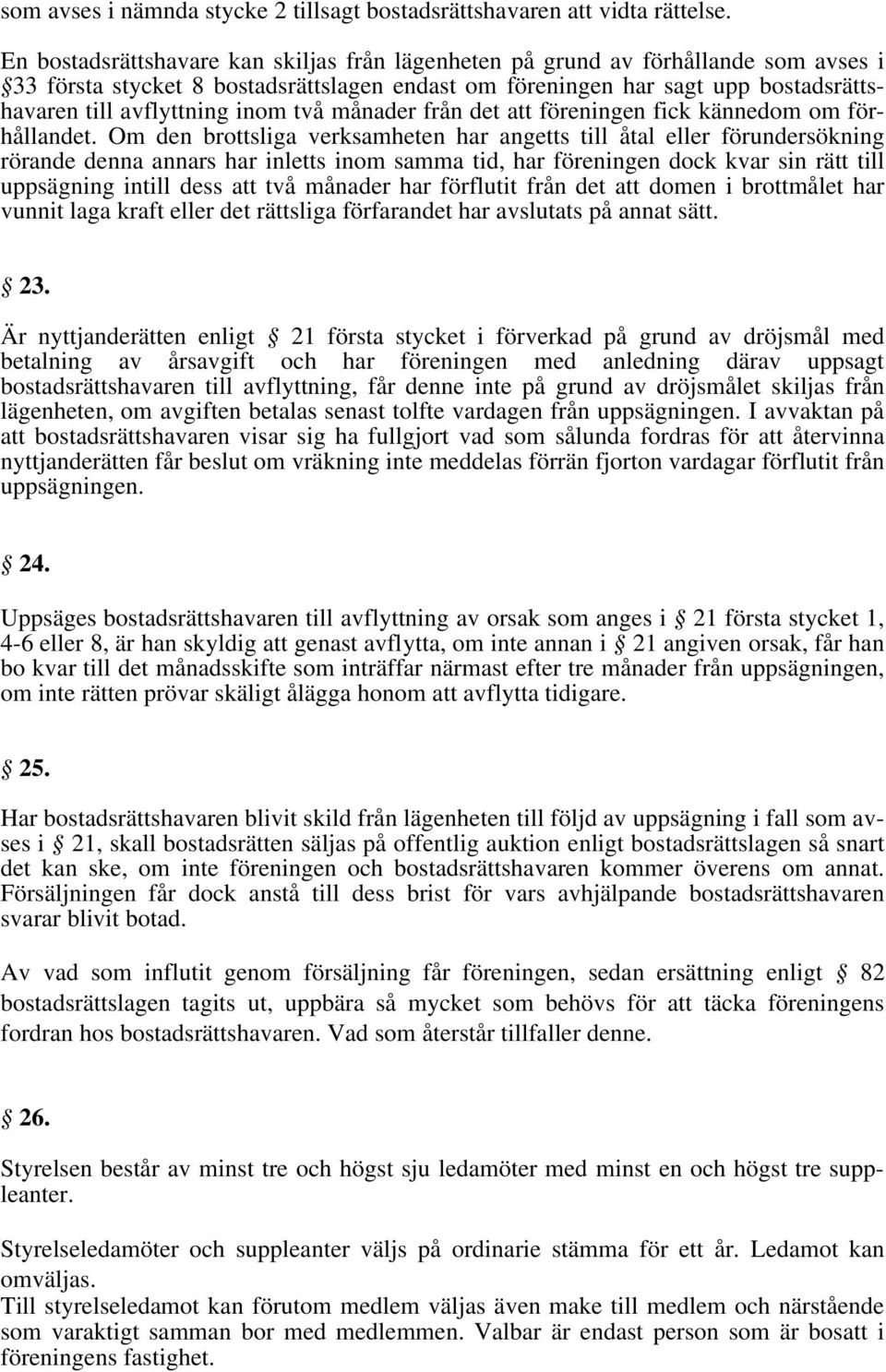 två månader från det att föreningen fick kännedom om förhållandet.