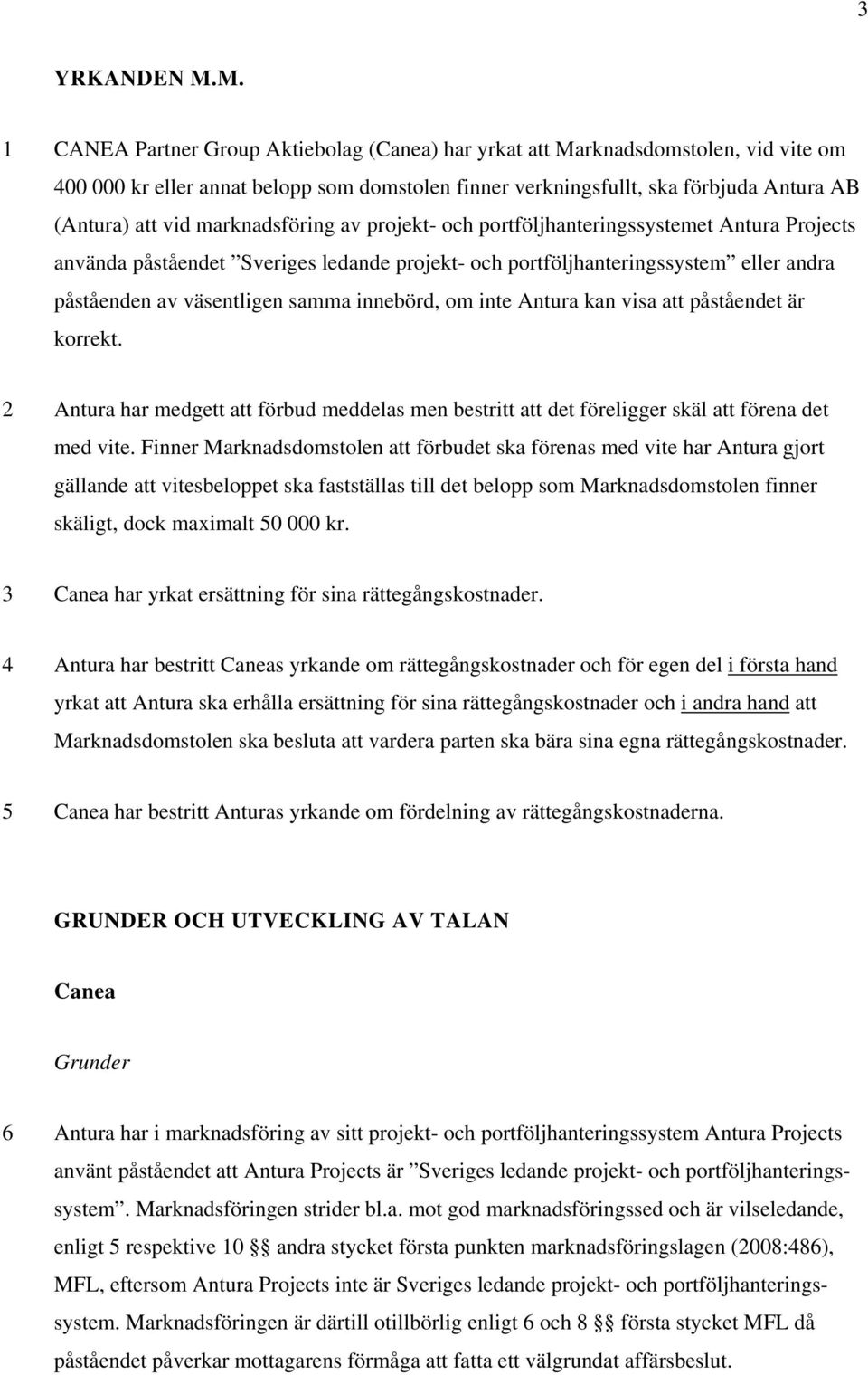 marknadsföring av projekt- och portföljhanteringssystemet Antura Projects använda påståendet Sveriges ledande projekt- och portföljhanteringssystem eller andra påståenden av väsentligen samma