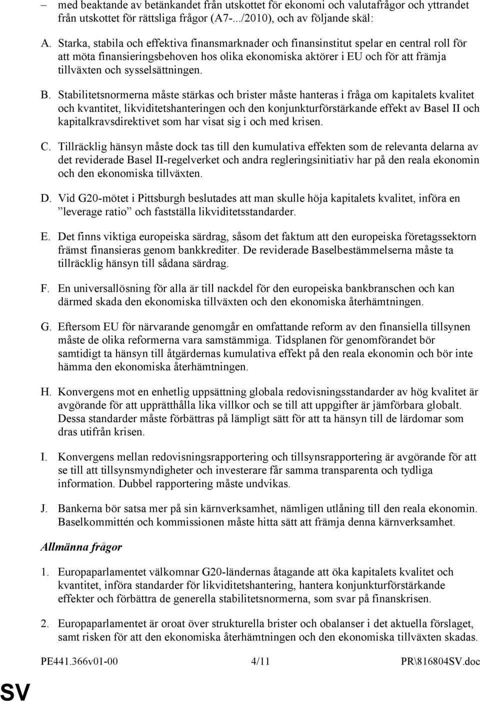 sysselsättningen. B.