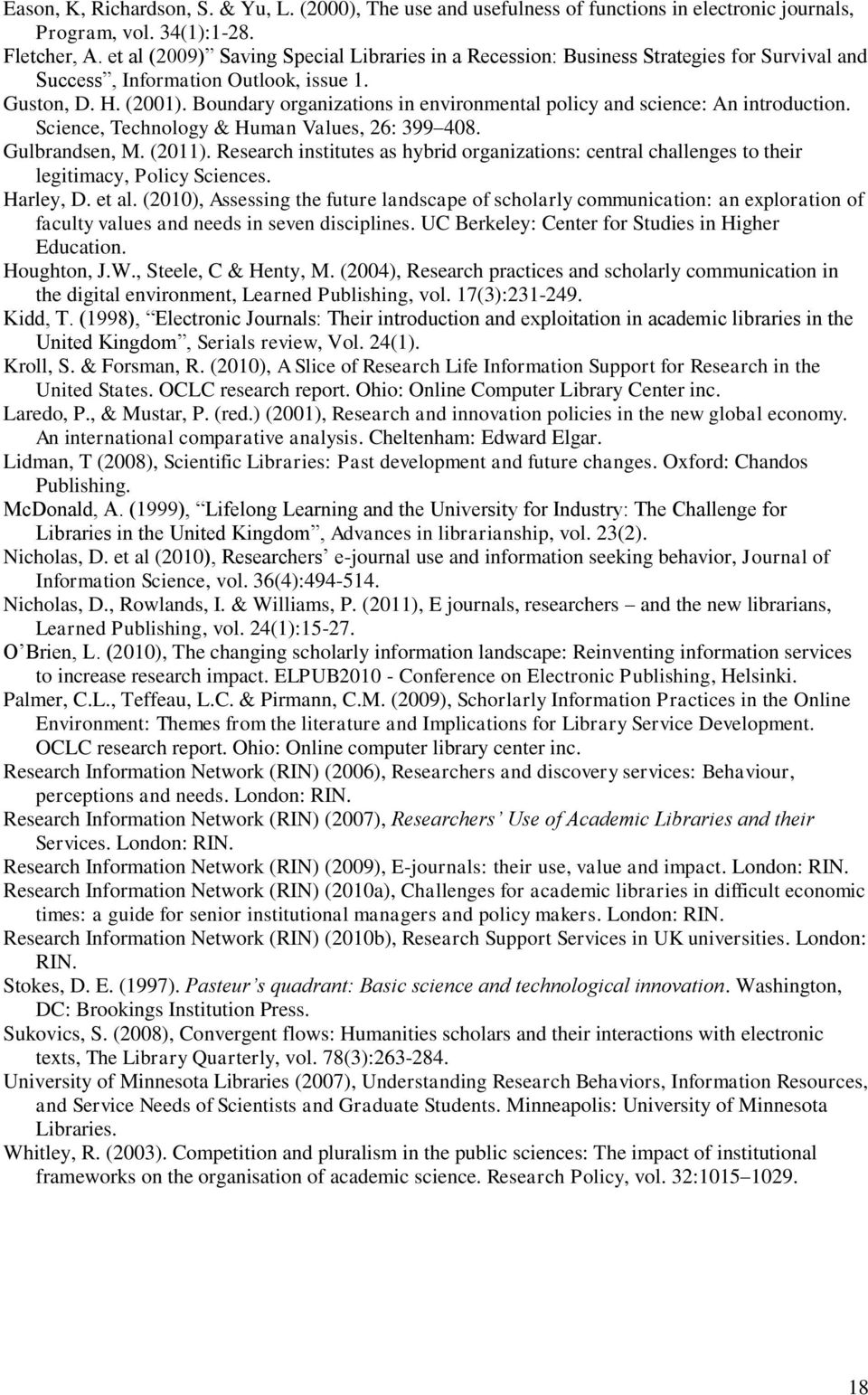 Boundary organizations in environmental policy and science: An introduction. Science, Technology & Human Values, 26: 399 408. Gulbrandsen, M. (2011).