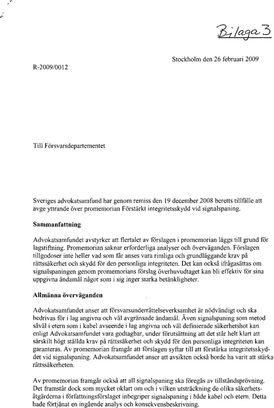 Promemorian saknar erforderliga analyser och överväganden.