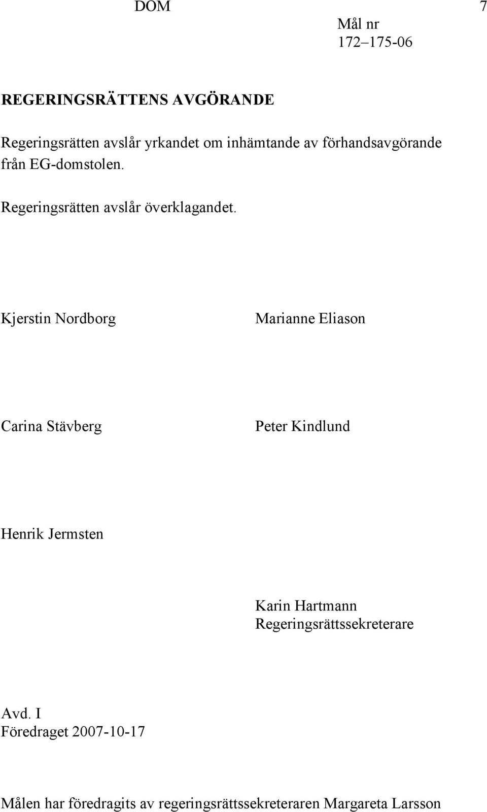 Kjerstin Nordborg Marianne Eliason Carina Stävberg Peter Kindlund Henrik Jermsten Karin