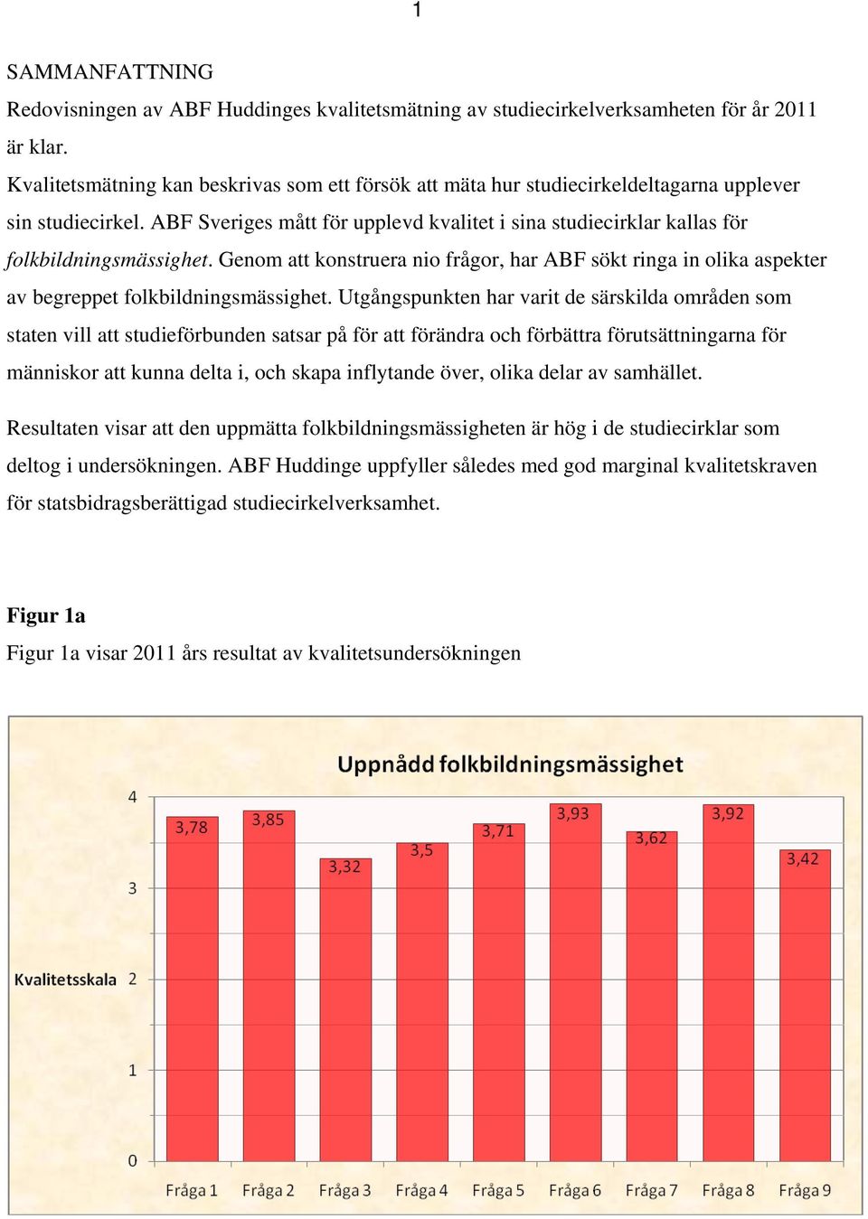 ABF Sveriges mått för upplevd kvalitet i sina studiecirklar kallas för folkbildningsmässighet.