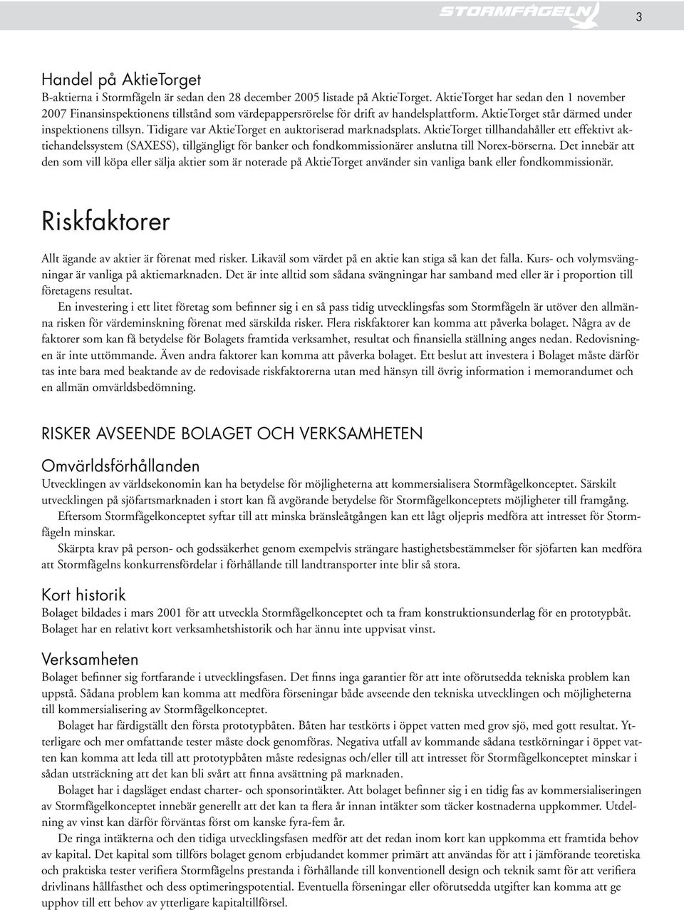 Tidigare var AktieTorget en auktoriserad marknadsplats.