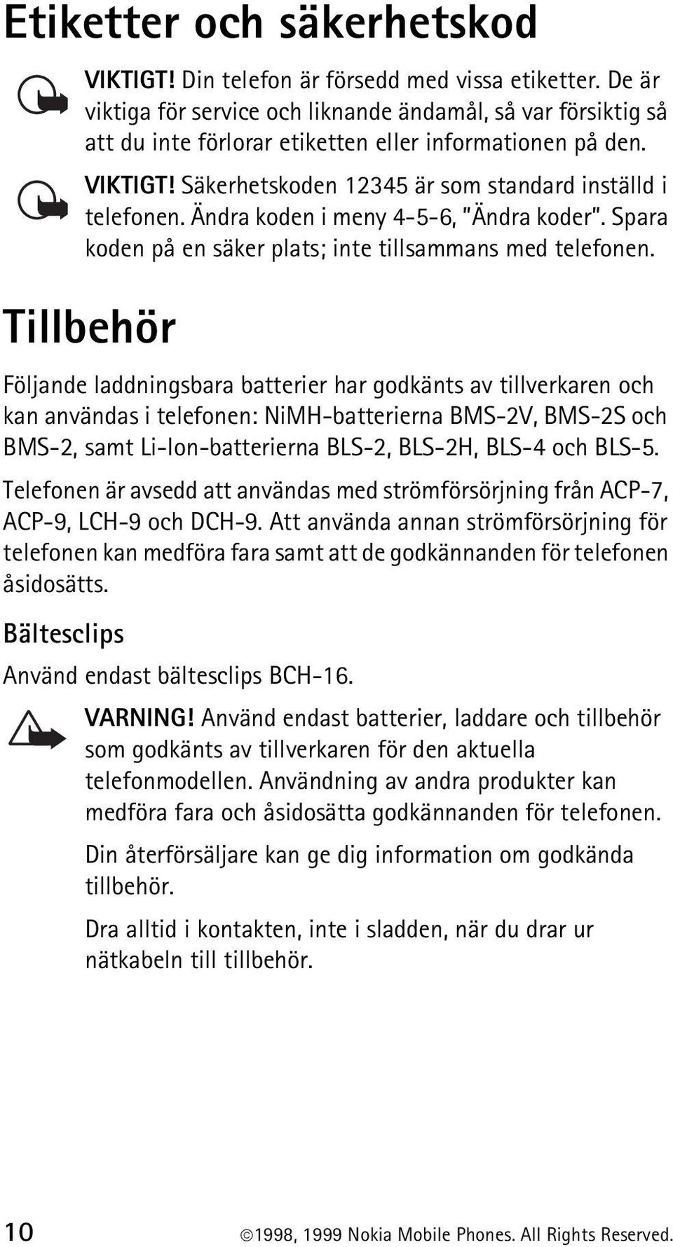 Ändra koden i meny 4-5-6, Ändra koder. Spara koden på en säker plats; inte tillsammans med telefonen.