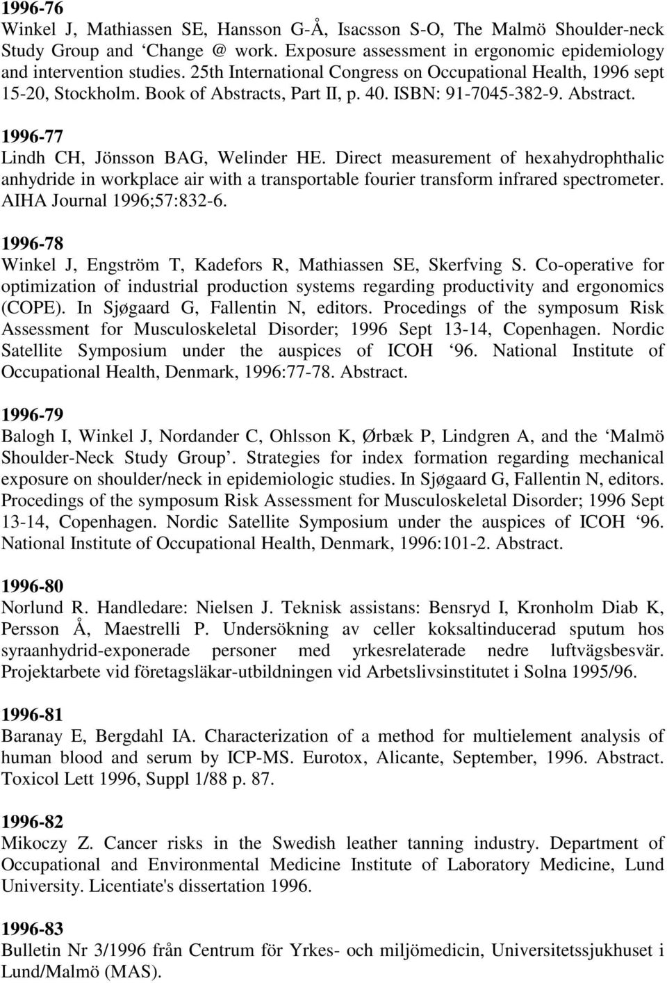 Direct measurement of hexahydrophthalic anhydride in workplace air with a transportable fourier transform infrared spectrometer. AIHA Journal 1996;57:832-6.
