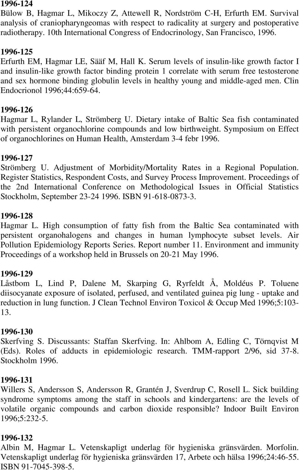 Serum levels of insulin-like growth factor I and insulin-like growth factor binding protein 1 correlate with serum free testosterone and sex hormone binding globulin levels in healthy young and