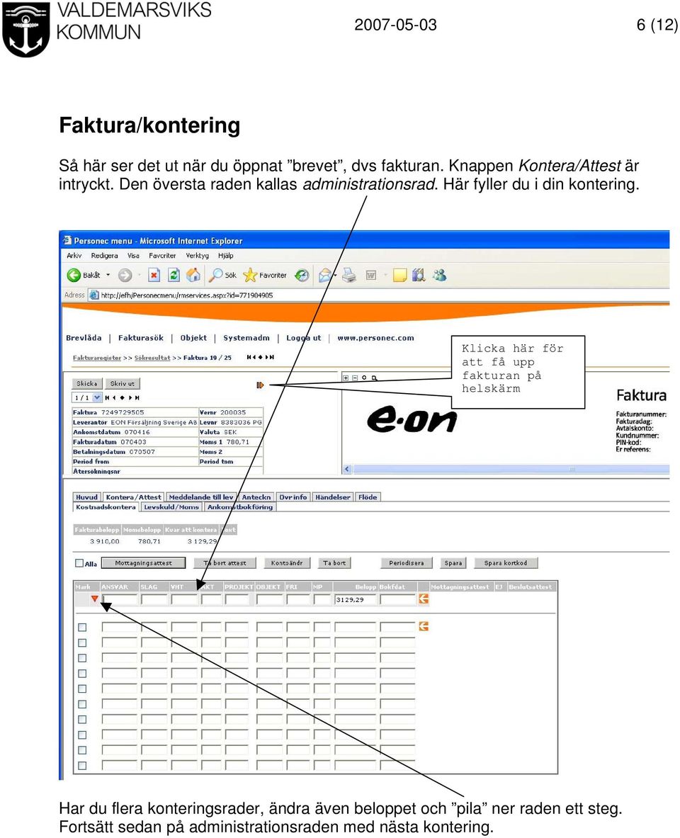 Här fyller du i din kontering.