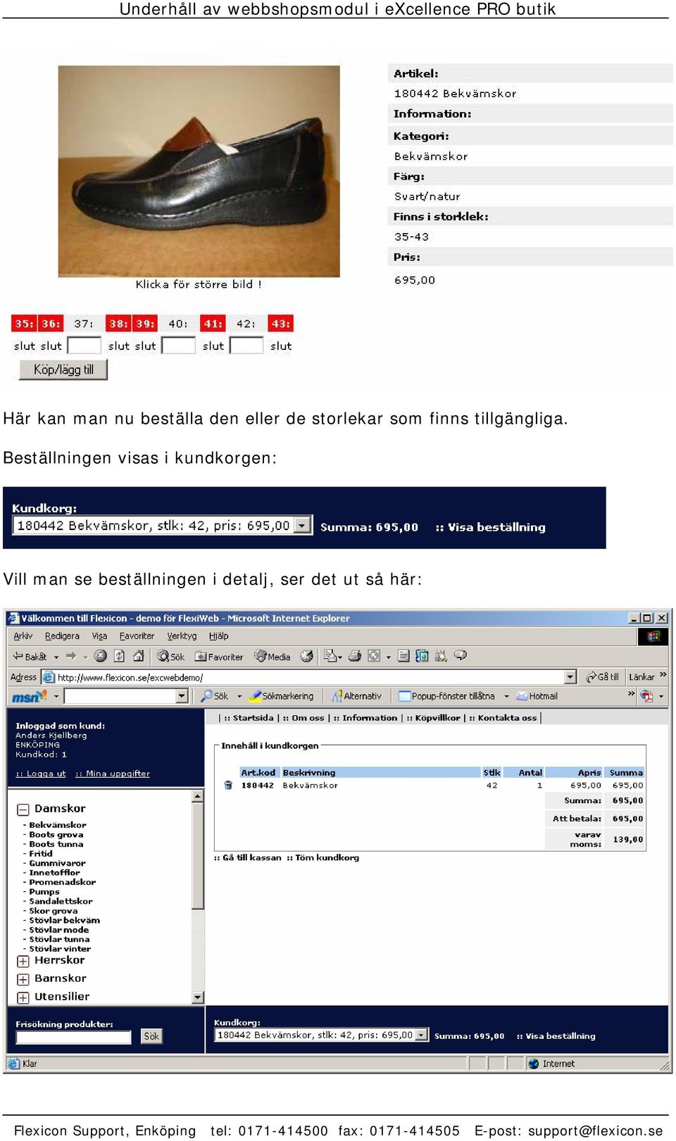 Beställningen visas i kundkorgen: Vill