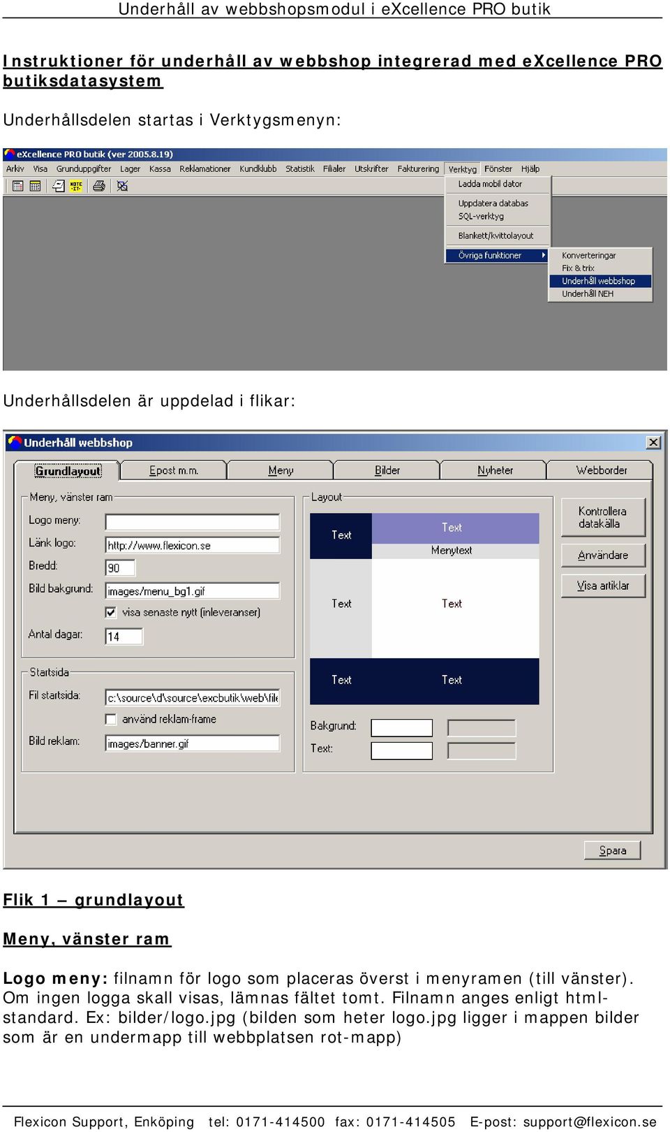 som placeras överst i menyramen (till vänster). Om ingen logga skall visas, lämnas fältet tomt.