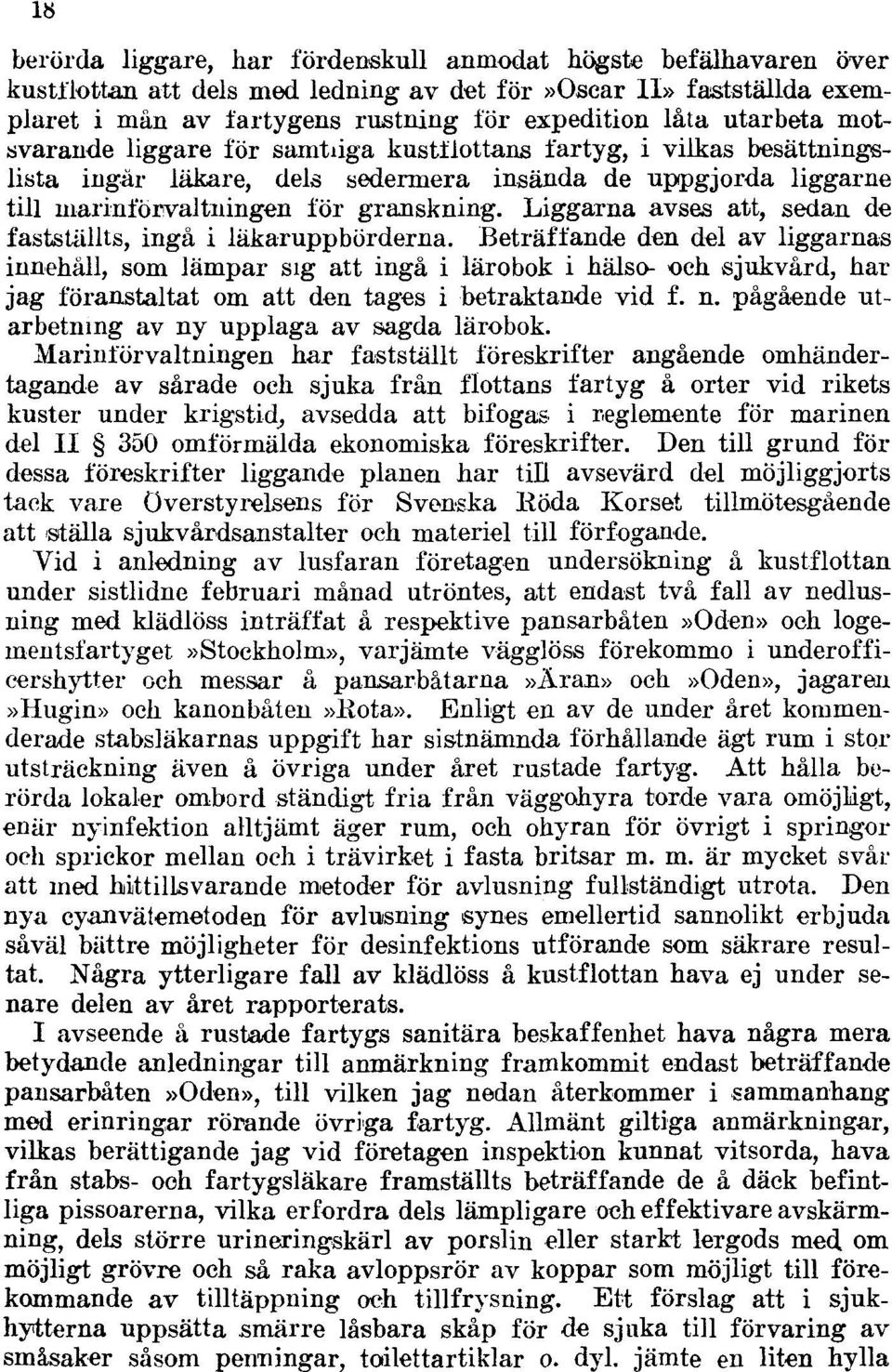 Liggarna avses att, sedan de fastställts, ingå i läkaruppbörderna.