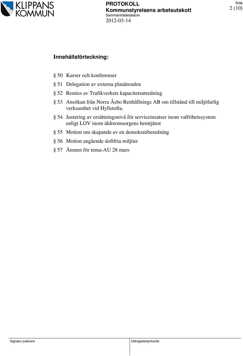 verksamhet vid Hyllstofta.