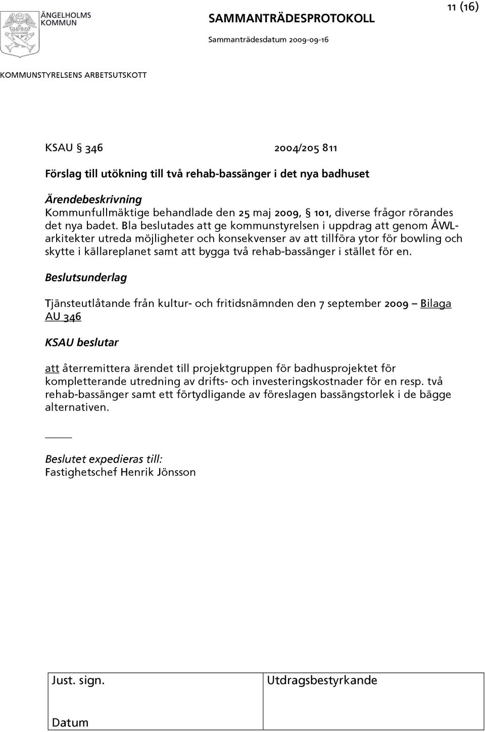 rehab-bassänger i stället för en.