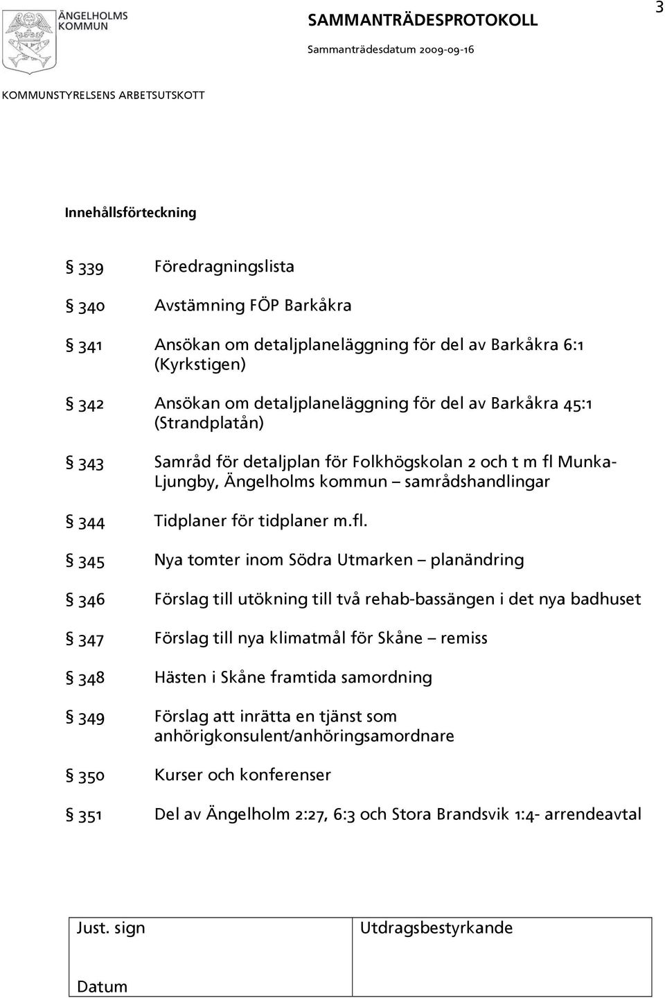 Munka- Ljungby, Ängelholms kommun samrådshandlingar 344 Tidplaner för tidplaner m.fl.