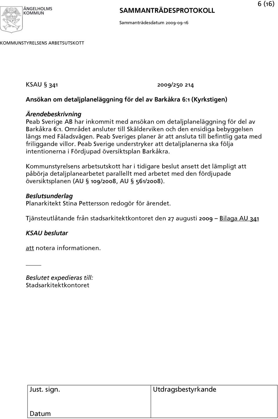 Peab Sverige understryker att detaljplanerna ska följa intentionerna i Fördjupad översiktsplan Barkåkra.