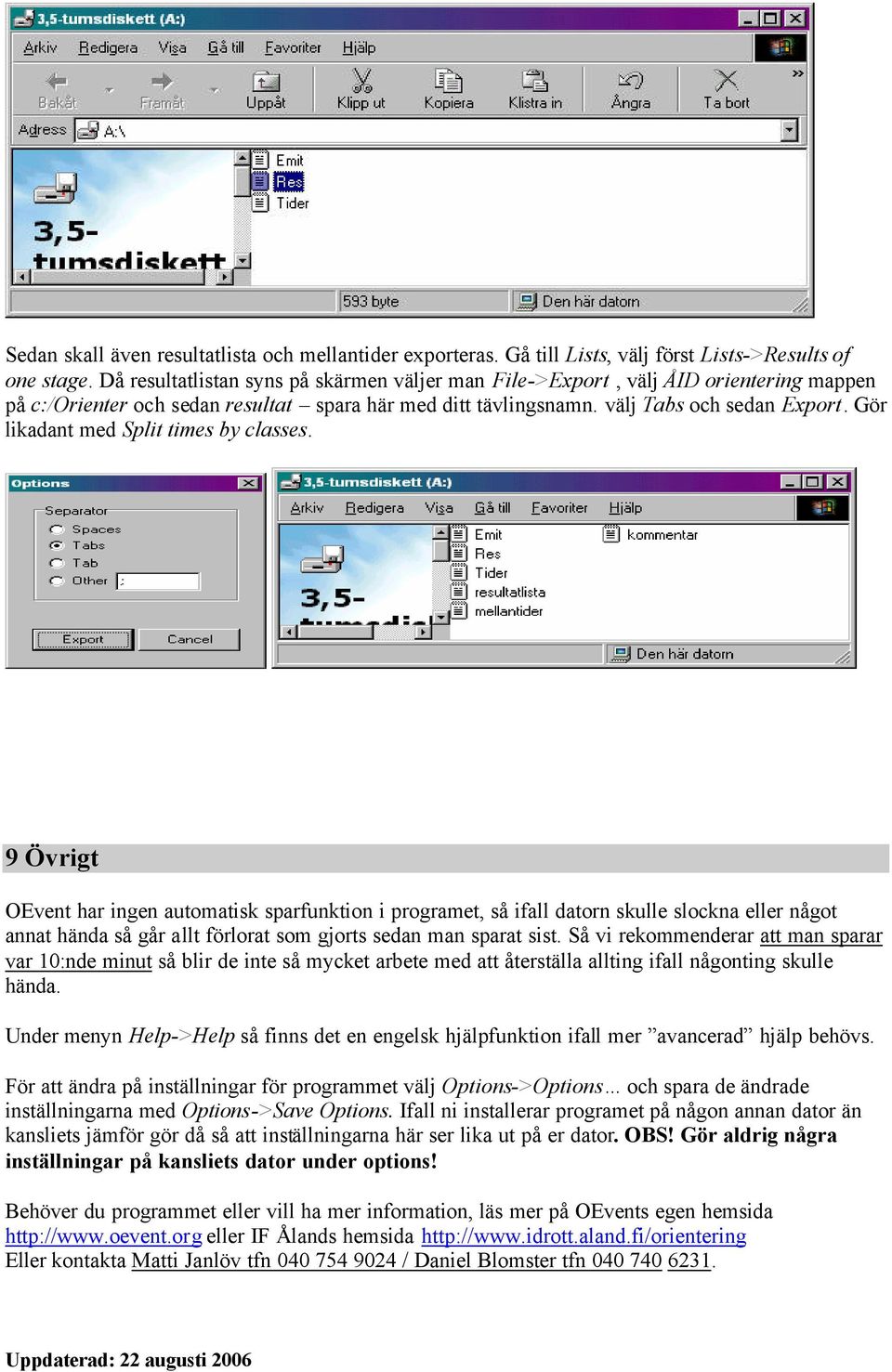 Gör likadant med Split times by classes.