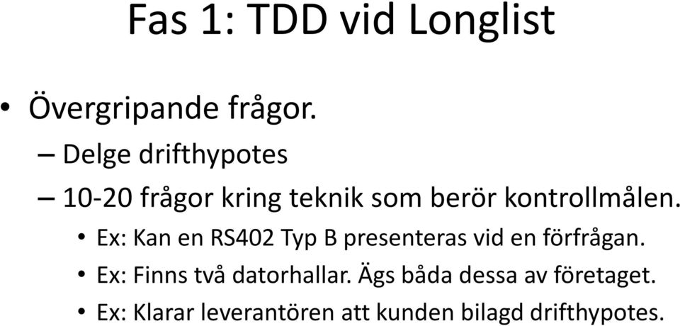 Ex: Kan en RS402 Typ B presenteras vid en förfrågan.