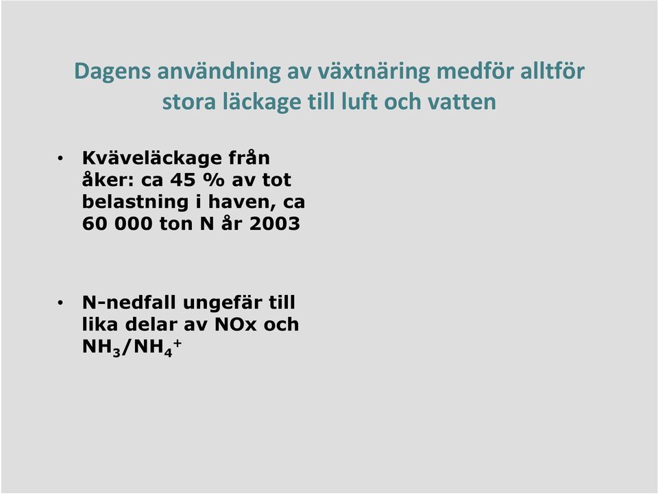 45 % av tot belastning i haven, ca 60 000 ton N år 2003