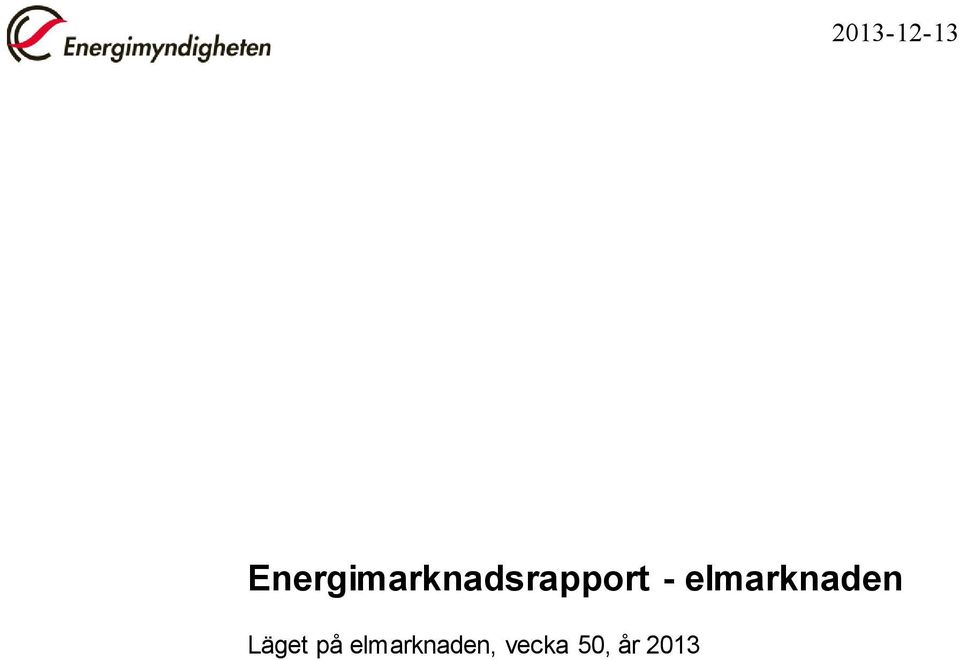 - elmarknaden Läget