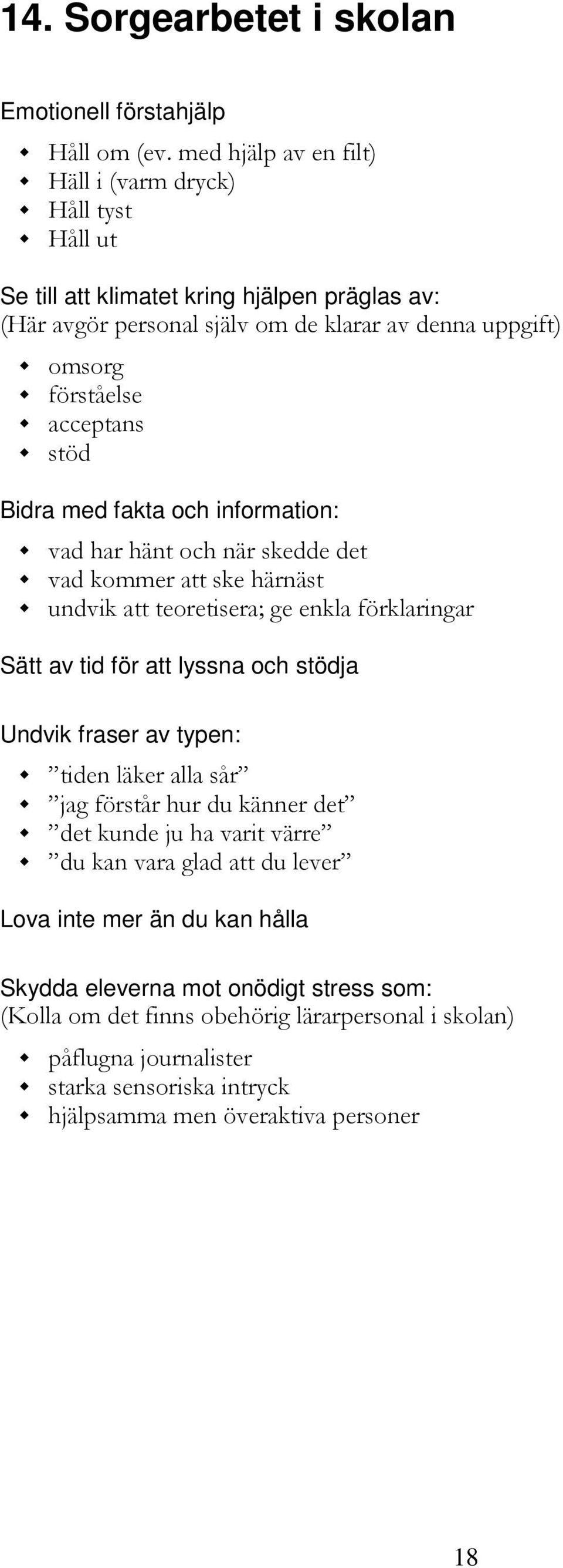 "' " "K % Sätt av tid för att lyssna och stödja Undvik fraser av typen: F0F F %0F F""F